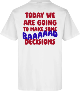 Bad Decisions T-shirt Hvid