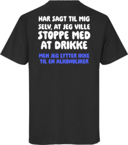 Lytter Ikke Til En Alkoholiker T-shirt Sort