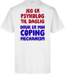 Druk Er Min Coping Mechanism T-shirt Hvid