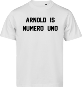 Arnold Is Numero Uno | Loose Fit T-shirt Hvid